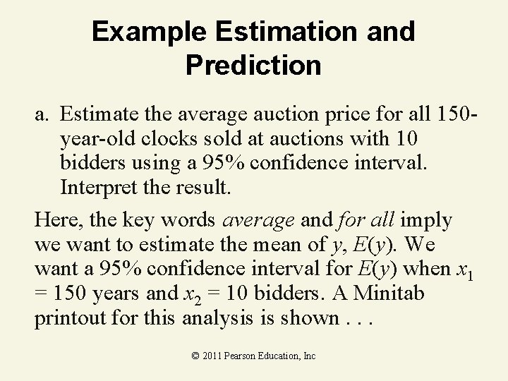 Example Estimation and Prediction a. Estimate the average auction price for all 150 year-old