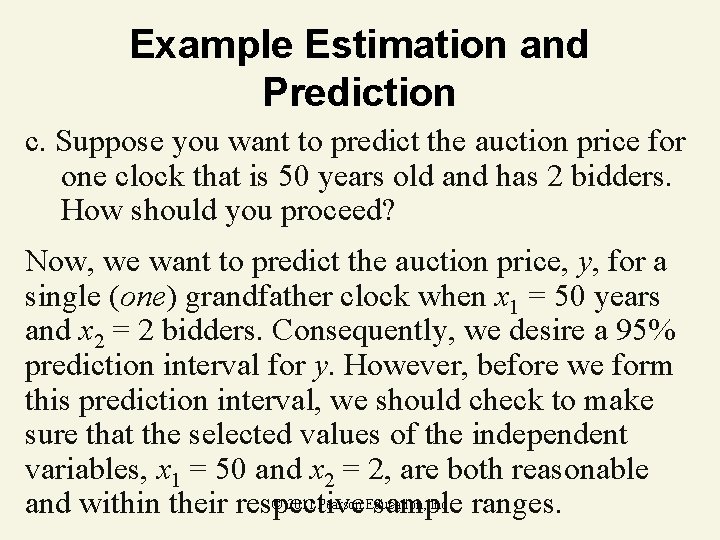 Example Estimation and Prediction c. Suppose you want to predict the auction price for