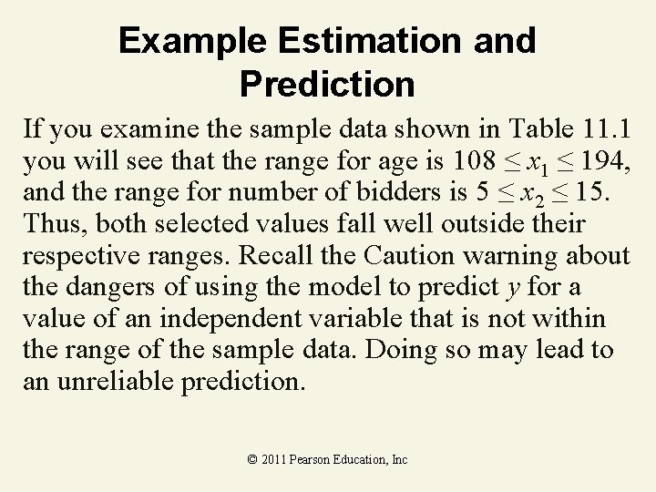 Example Estimation and Prediction If you examine the sample data shown in Table 11.