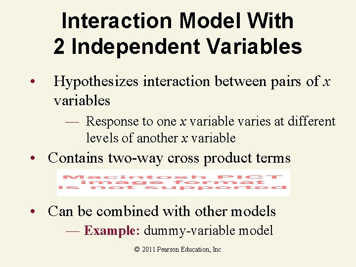 Interaction Model With 2 Independent Variables • Hypothesizes interaction between pairs of x variables