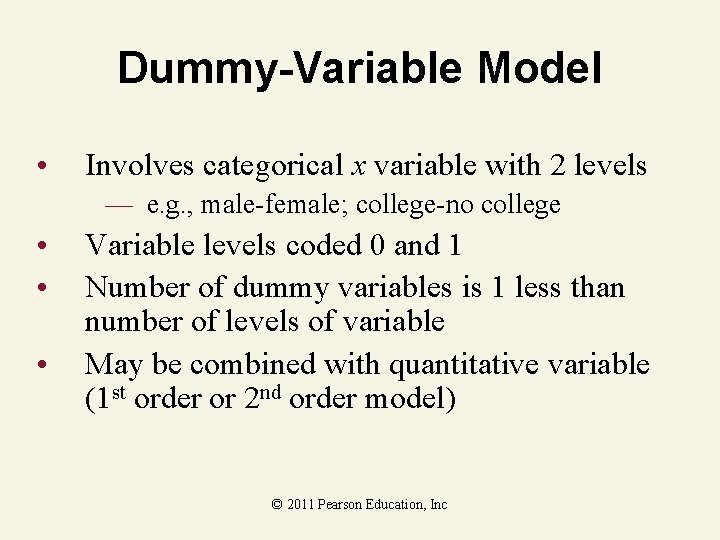 Dummy-Variable Model • Involves categorical x variable with 2 levels — e. g. ,