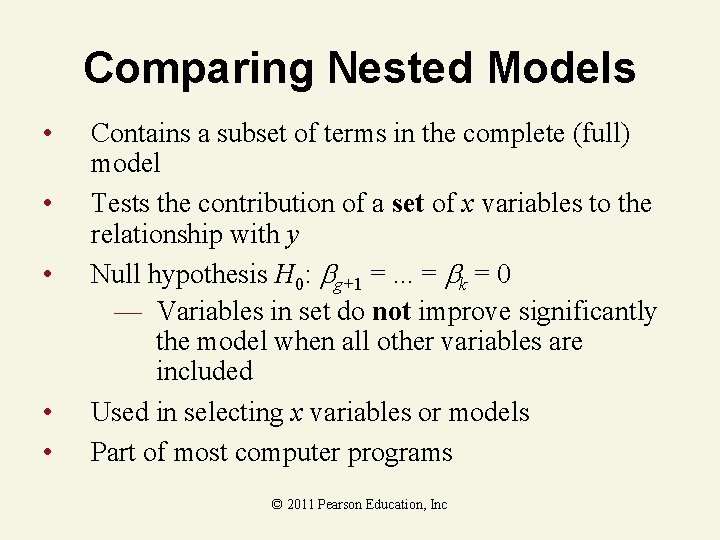 Comparing Nested Models • • • Contains a subset of terms in the complete