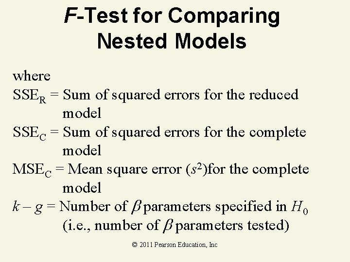 F-Test for Comparing Nested Models where SSER = Sum of squared errors for the