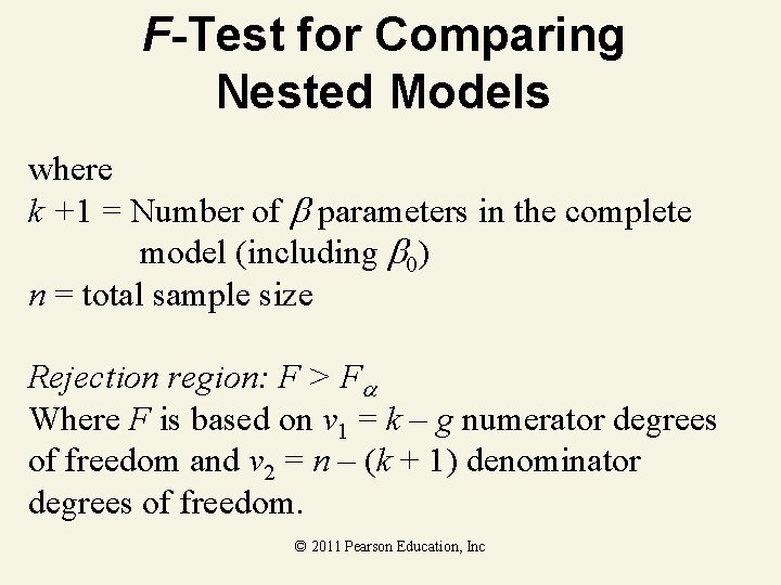 F-Test for Comparing Nested Models where k +1 = Number of parameters in the