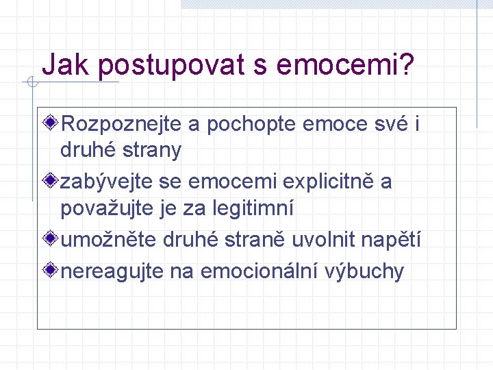 Jak postupovat s emocemi? Rozpoznejte a pochopte emoce své i druhé strany zabývejte se