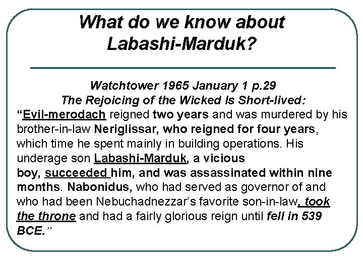 What do we know about Labashi-Marduk? Watchtower 1965 January 1 p. 29 The Rejoicing