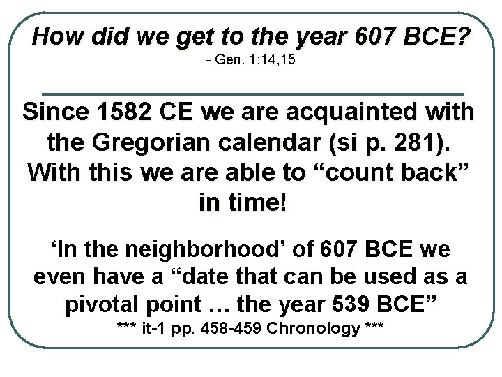How did we get to the year 607 BCE? - Gen. 1: 14, 15