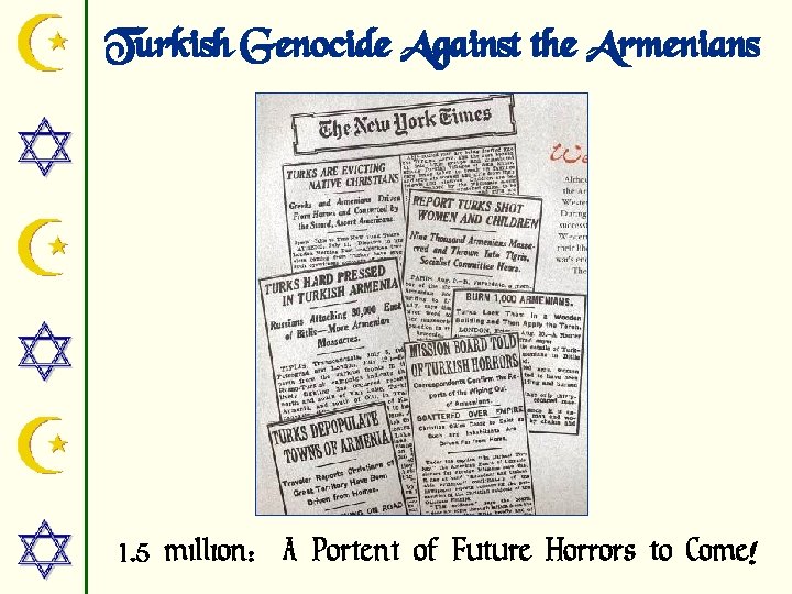 Turkish Genocide Against the Armenians 1. 5 million: A Portent of Future Horrors to