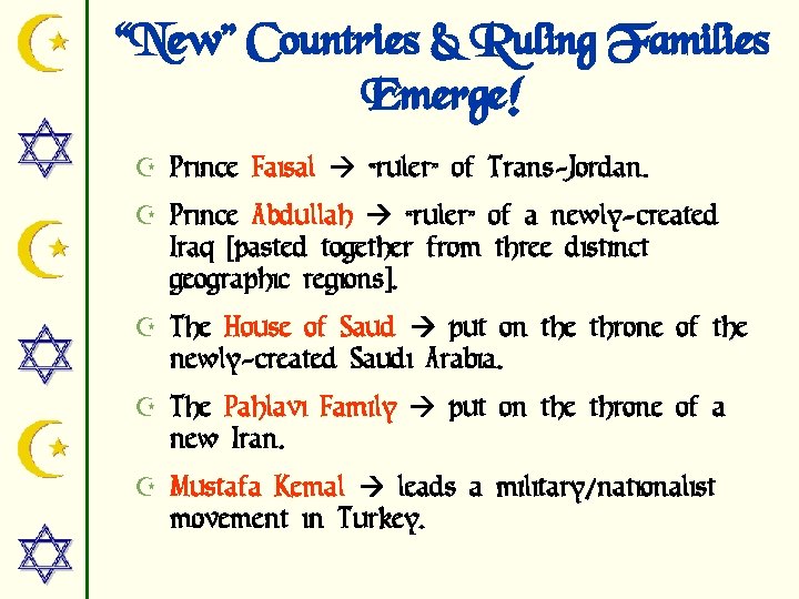 “New” Countries & Ruling Families Emerge! Z Prince Faisal “ruler” of Trans-Jordan. Z Prince
