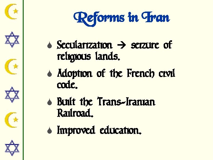 Reforms in Iran S Secularization seizure of religious lands. S Adoption of the French