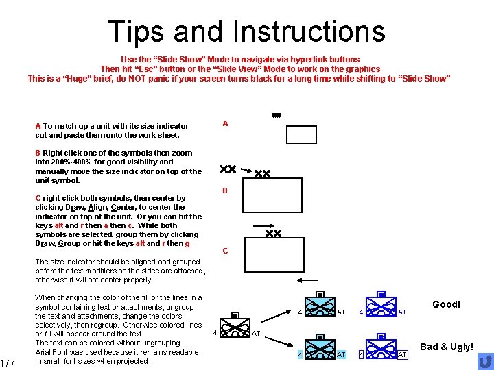 177 Tips and Instructions Use the “Slide Show” Mode to navigate via hyperlink buttons