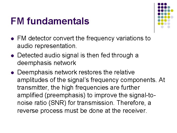 FM fundamentals l l l FM detector convert the frequency variations to audio representation.