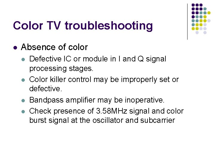 Color TV troubleshooting l Absence of color l l Defective IC or module in