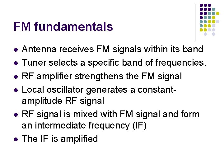 FM fundamentals l l l Antenna receives FM signals within its band Tuner selects