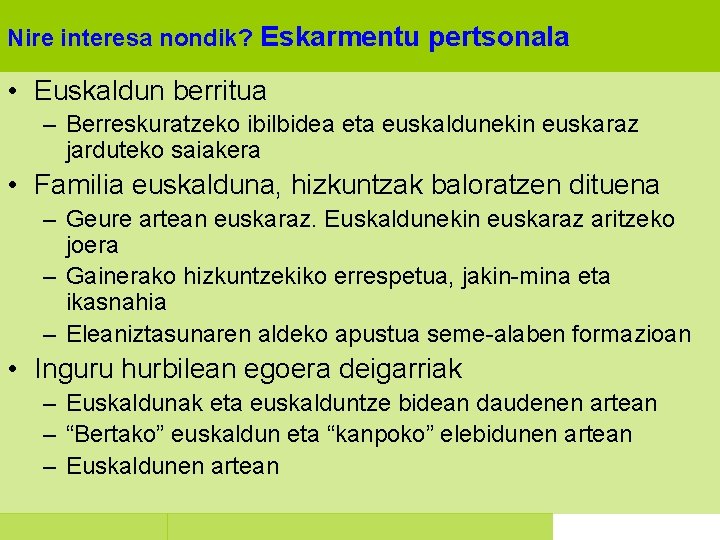 Nire interesa nondik? Eskarmentu pertsonala • Euskaldun berritua – Berreskuratzeko ibilbidea eta euskaldunekin euskaraz