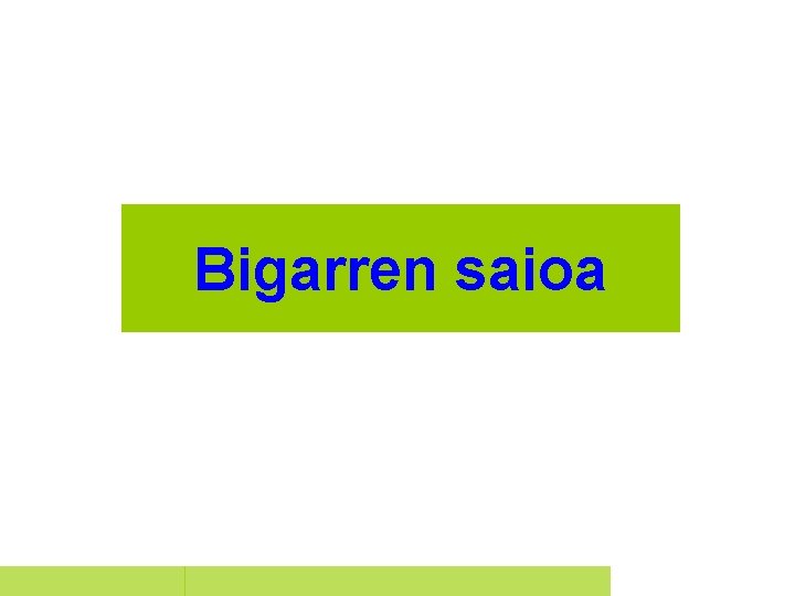 Bigarren saioa 