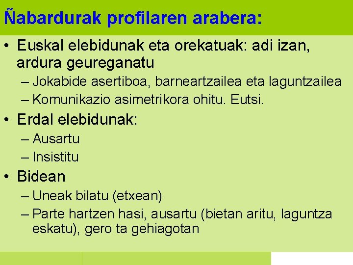 Ñabardurak profilaren arabera: • Euskal elebidunak eta orekatuak: adi izan, ardura geureganatu – Jokabide