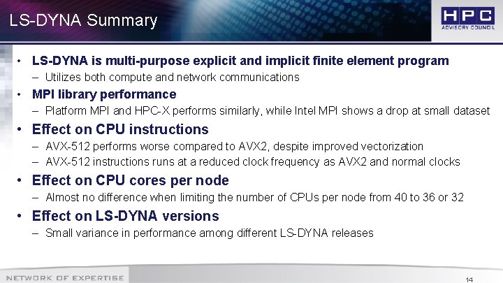 LS-DYNA Summary • LS-DYNA is multi-purpose explicit and implicit finite element program – Utilizes