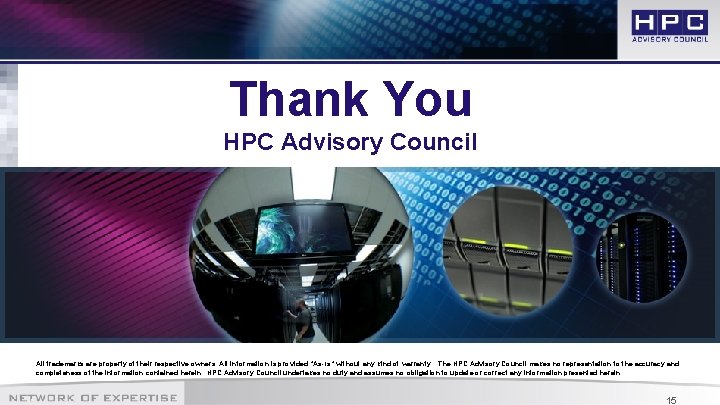 Thank You HPC Advisory Council All trademarks are property of their respective owners. All