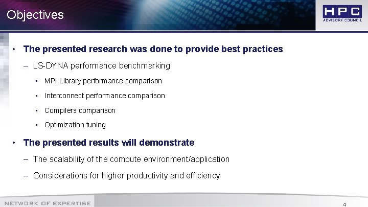 Objectives • The presented research was done to provide best practices – LS-DYNA performance