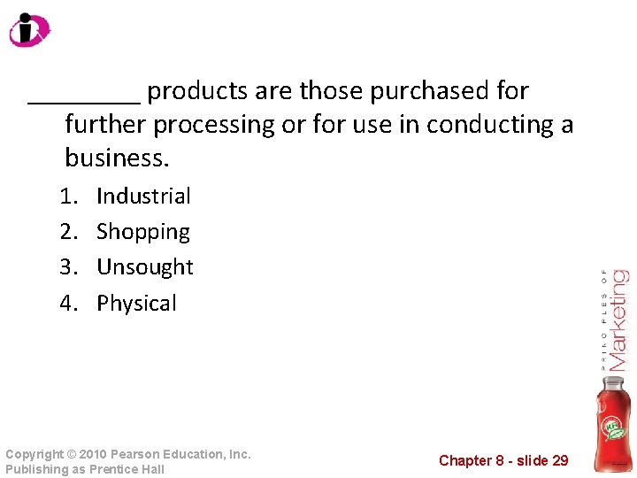 ____ products are those purchased for further processing or for use in conducting a