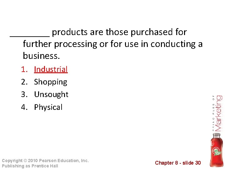 ____ products are those purchased for further processing or for use in conducting a