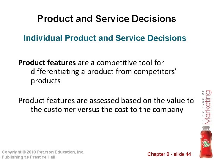 Product and Service Decisions Individual Product and Service Decisions Product features are a competitive