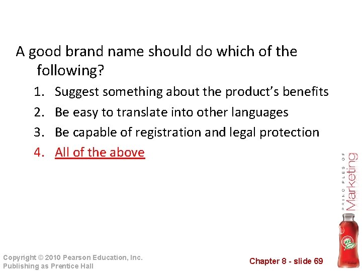 A good brand name should do which of the following? 1. 2. 3. 4.