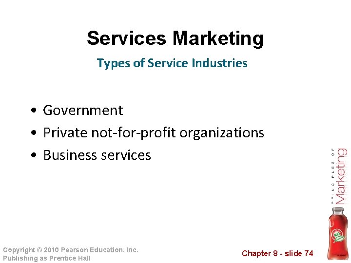 Services Marketing Types of Service Industries • Government • Private not-for-profit organizations • Business