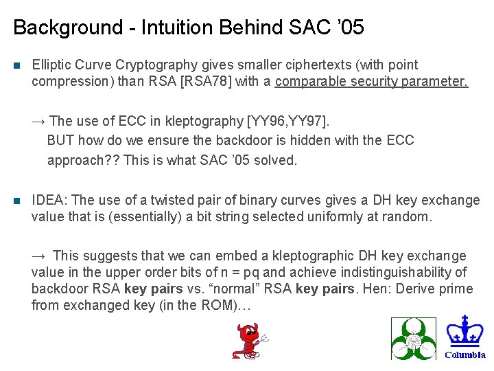 Background - Intuition Behind SAC ’ 05 n Elliptic Curve Cryptography gives smaller ciphertexts