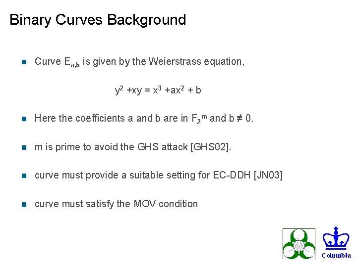 Binary Curves Background n Curve Ea, b is given by the Weierstrass equation, y
