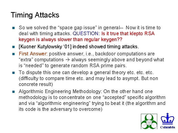 Timing Attacks n n n So we solved the “space gap issue” in general--
