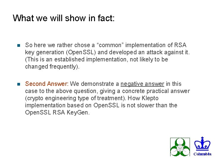 What we will show in fact: n So here we rather chose a “common”