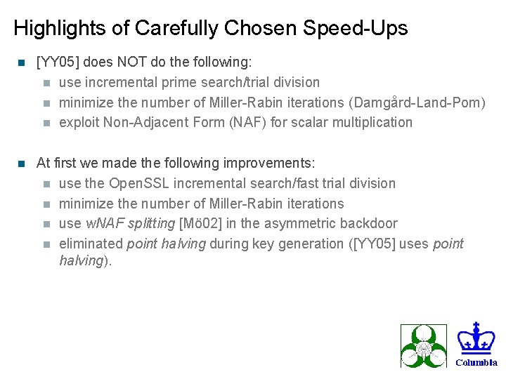 Highlights of Carefully Chosen Speed-Ups n [YY 05] does NOT do the following: n