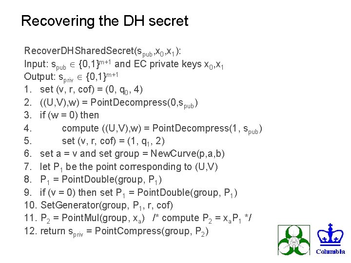 Recovering the DH secret Recover. DHShared. Secret(spub, x 0, x 1): Input: spub {0,