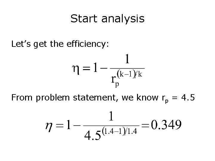 Start analysis Let’s get the efficiency: From problem statement, we know rp = 4.