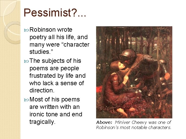 Pessimist? . . . Robinson wrote poetry all his life, and many were “character