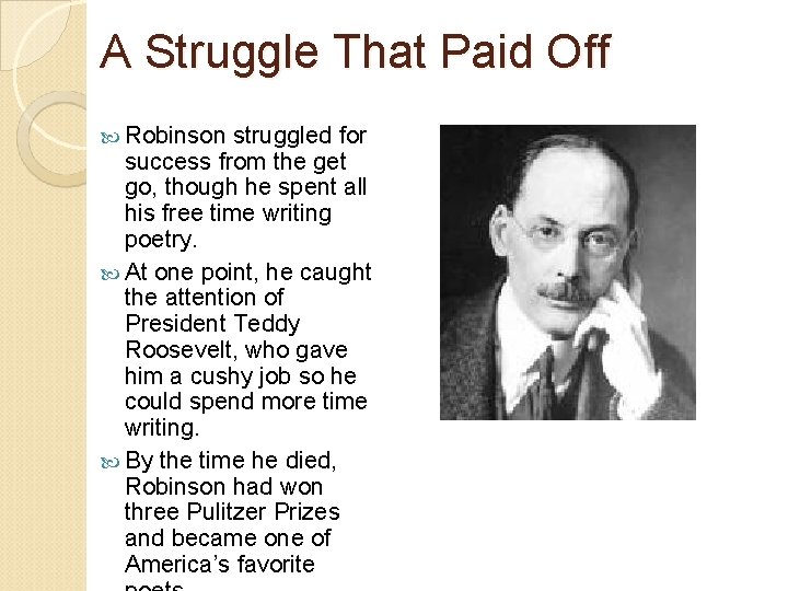 A Struggle That Paid Off Robinson struggled for success from the get go, though