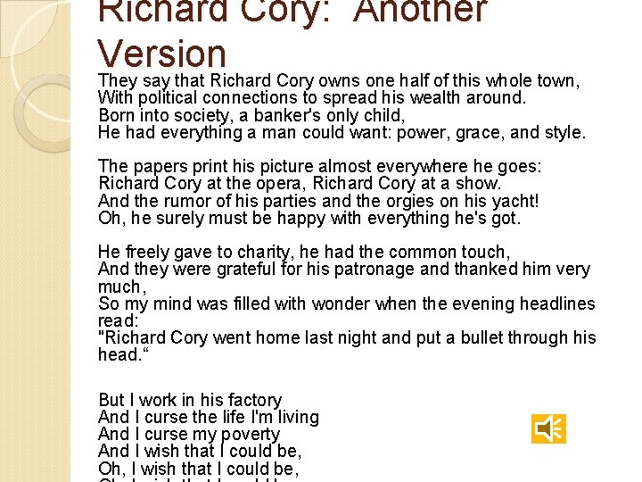 Richard Cory: Another Version They say that Richard Cory owns one half of this