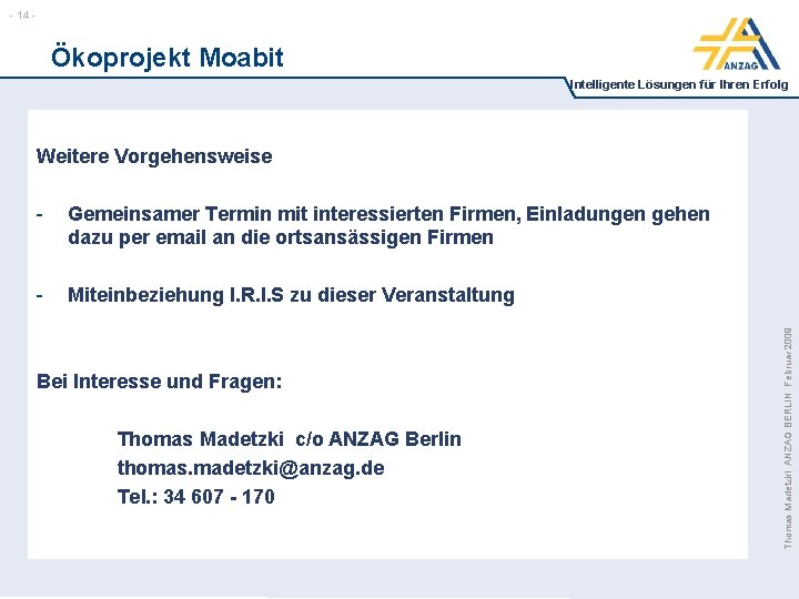 - 14 - Ökoprojekt Moabit Intelligente Lösungen für Ihren Erfolg - Gemeinsamer Termin mit