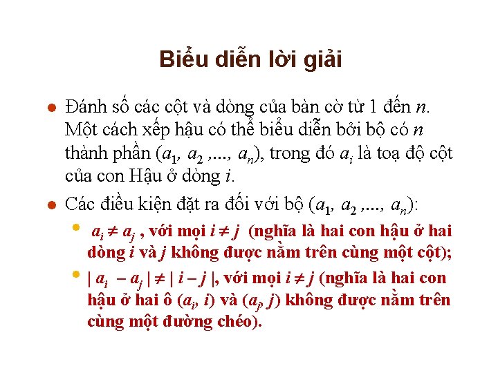 Biểu diễn lời giải l l Đánh số các cột và dòng của bàn