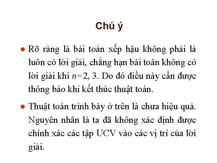 Chú ý l Rõ ràng là bài toán xếp hậu không phải là luôn