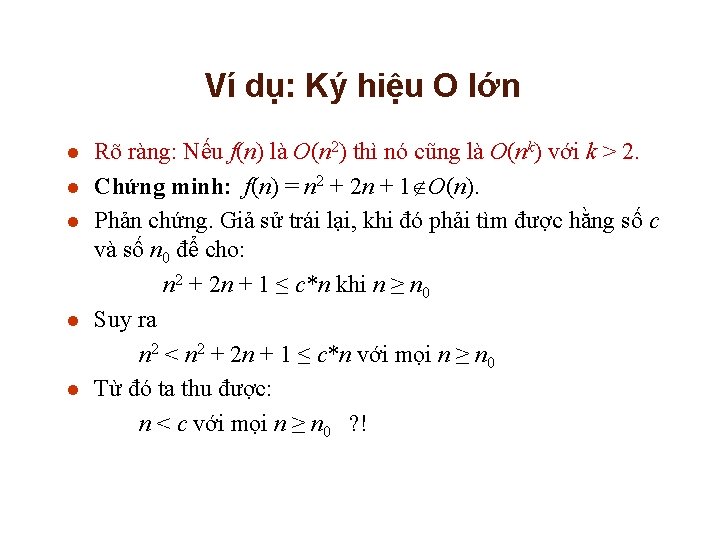 Ví dụ: Ký hiệu O lớn l l l Rõ ràng: Nếu f(n) là