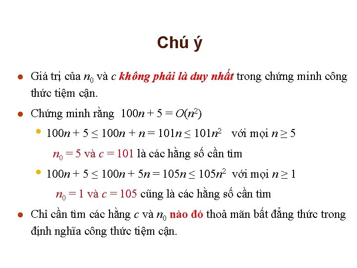 Chú ý l Giá trị của n 0 và c không phải là duy