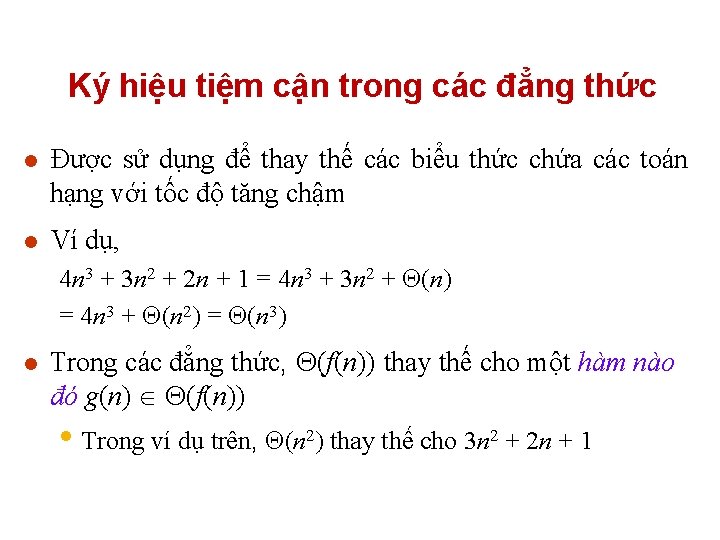 Ký hiệu tiệm cận trong các đẳng thức l Được sử dụng để thay