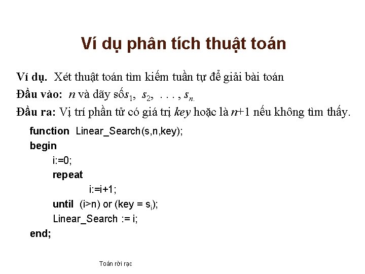 Ví dụ phân tích thuật toán Ví dụ. Xét thuật toán tìm kiếm tuần
