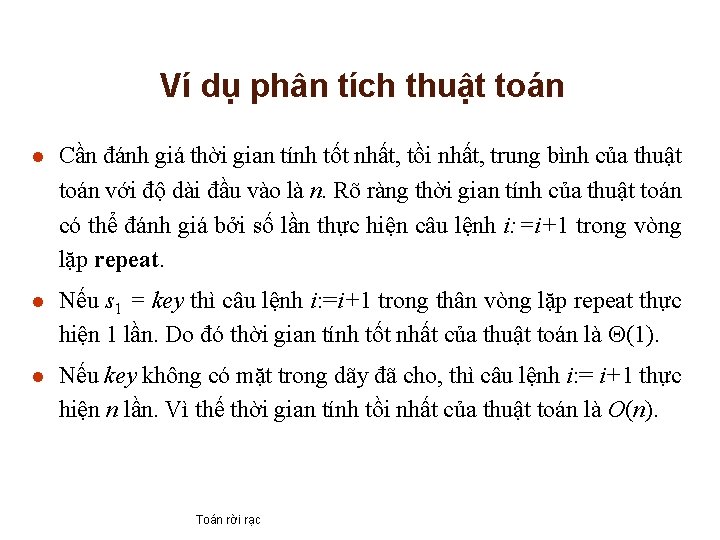 Ví dụ phân tích thuật toán l Cần đánh giá thời gian tính tốt