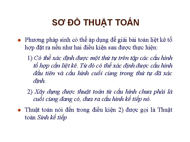 SƠ ĐỒ THUẬT TOÁN l Phương pháp sinh có thể áp dụng để giải