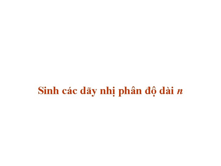 Sinh các dãy nhị phân độ dài n 