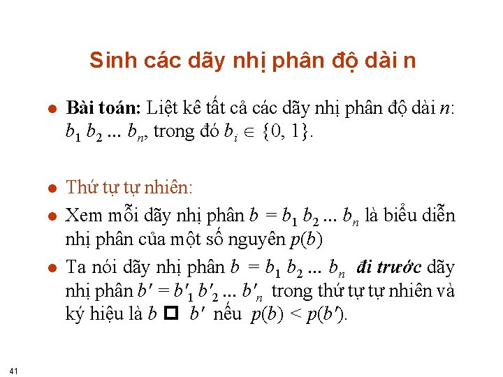 Sinh các dãy nhị phân độ dài n l Bài toán: Liệt kê tất